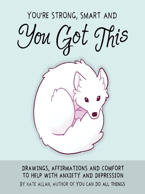 Title details for You're Strong, Smart, and You Got This by Kate Allan - Wait list